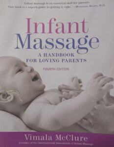 infant massage (fourth edition): a handbook for loving parents a handbook for loving parents